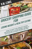 Grocery Shopping Guide for Losing Weight & Healthy Eating (eBook, ePUB)
