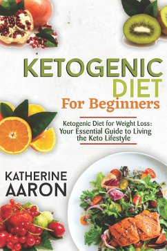Ketogenic Diet for Beginners (eBook, ePUB) - Aaron, Katherine