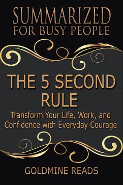 The 5 Second Rule - Summarized for Busy People (eBook, ePUB) - Reads, Goldmine