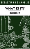 What Is It Book 2 (eBook, ePUB)