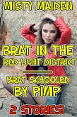 Brat in the red light district/Brat schooled by pimp (eBook, ePUB)