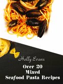 Over 20 Mixed Seafood Pasta Recipes (eBook, ePUB)