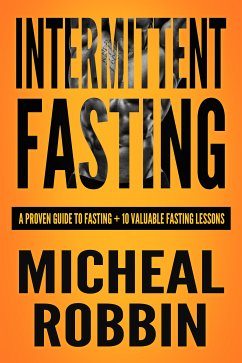 Intermittent Fasting (eBook, ePUB) - Robbin, Micheal