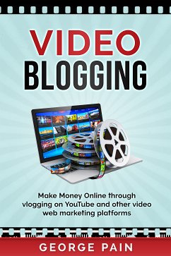 Video Blogging (eBook, ePUB) - Pain, George