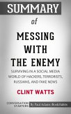 Summary of Messing with the Enemy: Surviving in a Social Media World of Hackers, Terrorists, Russians, and Fake News (eBook, ePUB)