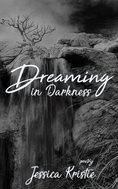 Dreaming in Darkness (eBook, ePUB) - Kristie, Jessica