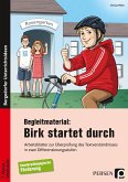 Begleitmaterial: Birk startet durch