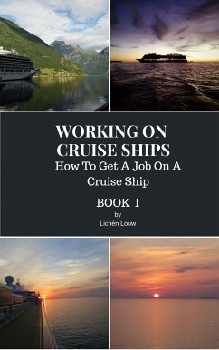 How To Get A Job On A Cruise Ship (eBook, ePUB) - Louw, Lichén