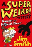 A Super Weird! Mystery: Danger at Donut Diner (eBook, ePUB)