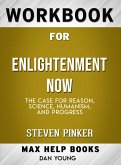 Workbook for Enlightenment Now: The Case for Reason, Science, Humanism, and Progress (Max-Help Books) (eBook, ePUB)