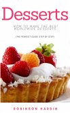 Desserts: How to Make the Best Worldwide Desserts (The Perfect Guide Step by Step) (eBook, ePUB)