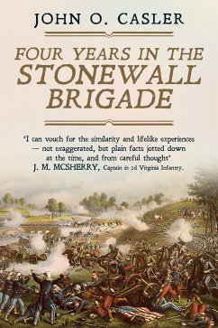 Four Years in the Stonewall Brigade (eBook, ePUB) - Casler, John O.