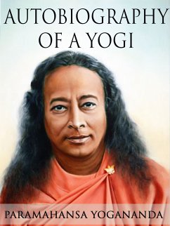 Autobiography of a Yogi (eBook, ePUB) - Yogananda, Paramahansa