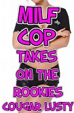 Milf Cop Takes On The Rookies (eBook, ePUB)