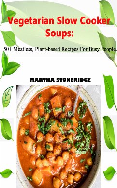 Vegetarian Slow Cooker Soup (eBook, ePUB) - Stoneridge, Martha