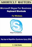 Microsoft Skype For Business 2016 Keyboard Shortcuts for Windows (eBook, ePUB)