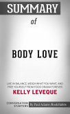 Summary of Body Love: Live in Balance, Weigh What You Want, and Free Yourself from Food Drama Forever (eBook, ePUB)