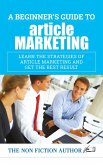 A Beginner's Guide to Article Marketing (eBook, ePUB)