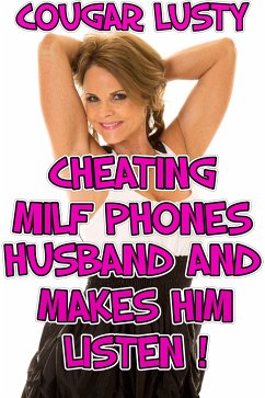 Cheating Milf Phones Husband And Makes Him Listen (eBook, ePUB) - Lusty, Cougar