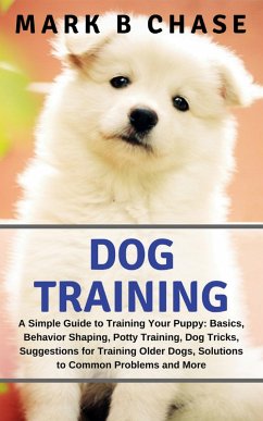 Dog Training (eBook, ePUB) - Chase, Mark B.