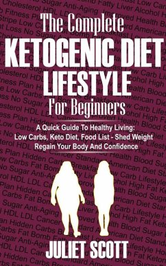 Ketogenic Diet Lifestyle For Beginners (eBook, ePUB) - Scott, Juliet