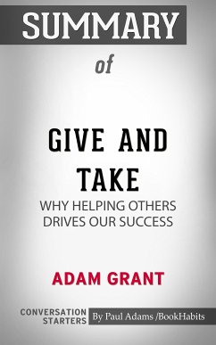 Summary of Give and Take: Why Helping Others Drives Our Success (eBook, ePUB) - Adams, Paul