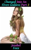 Changed into an Elven Goddess! Part 2 (eBook, ePUB)