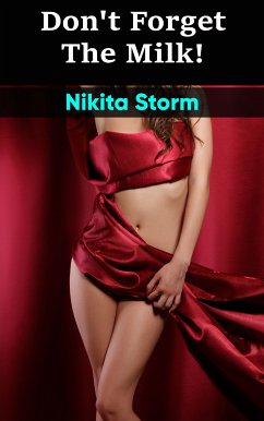 Don't Forget the Milk! (eBook, ePUB) - Storm, Nikita