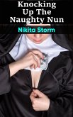 Knocking up the Naughty Nun (eBook, ePUB)