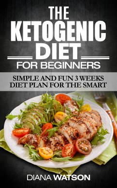 Ketogenic Diet For Beginners (eBook, ePUB) - Watson, Diana