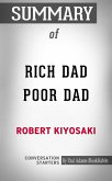 Summary of Rich Dad Poor Dad: What the Rich Teach Their Kids About Money That the Poor and Middle Class Do Not! (eBook, ePUB)