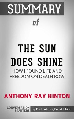 Summary of The Sun Does Shine: How I Found Life and Freedom on Death Row (eBook, ePUB) - Adams, Paul