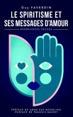 Le spiritisme et ses messages d'amour. (eBook, ePUB)