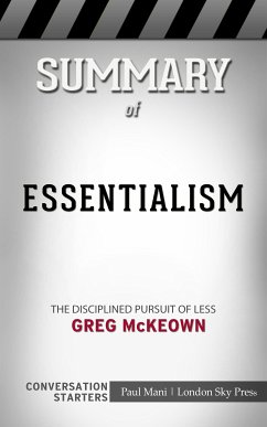 Summary of Essentialism: The Disciplined Pursuit of Less: Busy Readers Conversation Starters (eBook, ePUB) - Mani, Paul