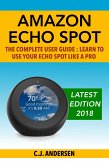 Amazon Echo Spot - The Complete User Guide (eBook, ePUB)