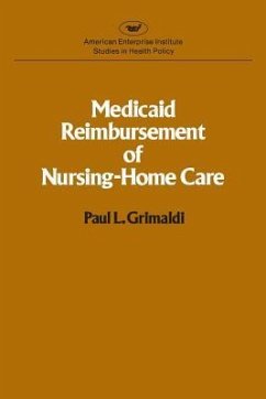 Medicaid Reimbursement of Nursing Home Care (AEI studies) - Grimaldi, Paul L.