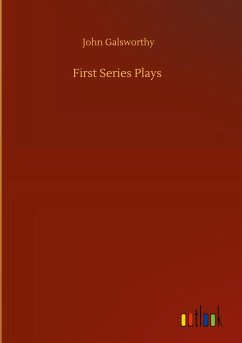 First Series Plays - Galsworthy, John