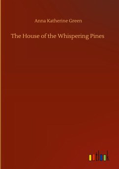 The House of the Whispering Pines - Green, Anna Katherine