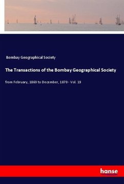The Transactions of the Bombay Geographical Society - Bombay Geographical Society