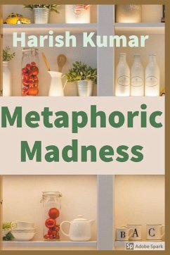 Metaphoric Madness - Kumar, Harish