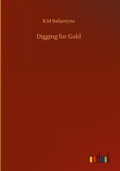 Digging for Gold - Ballantyne, R. M