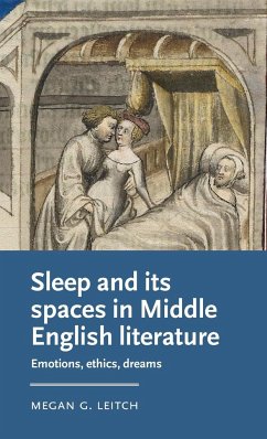 Sleep and its spaces in Middle English literature - Leitch, Megan (Senior Lecturer in English Literature)
