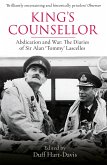 King's Counsellor: Abdication and War: The Diaries of Sir Alan Lascelles Edited by Duff Hart-Davis
