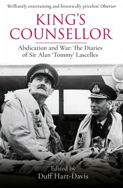 King's Counsellor: Abdication and War: The Diaries of Sir Alan Lascelles Edited by Duff Hart-Davis - Lascelles, Sir Alan