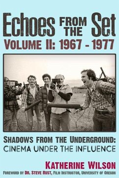 Echoes from the Set Volume II (1967- 1977) Shadows from the Underground: Cinema Under the Influence - Wilson, Katherine