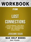 Workbook for Lost Connections: Uncovering the Real Causes of Depression - and the Unexpected Solutions (Max-Help Books) (eBook, ePUB)