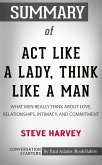 Summary of Act Like a Lady, Think Like a Man, Expanded Edition: What Men Really Think About Love, Relationships, Intimacy, and Commitment (eBook, ePUB)