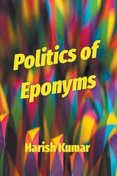 Politics of Eponyms - Kumar, Harish