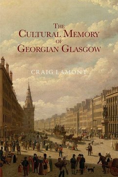 The Cultural Memory of Georgian Glasgow - Lamont, Craig