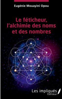 Cover Le féticheur, l'alchimie des noms et des nombres